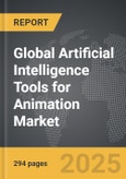 Artificial Intelligence (AI) Tools for Animation - Global Strategic Business Report- Product Image