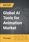 AI Tools for Animation - Global Strategic Business Report - Product Image