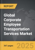 Corporate Employee Transportation Services - Global Strategic Business Report- Product Image