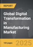 Digital Transformation in Manufacturing - Global Strategic Business Report- Product Image