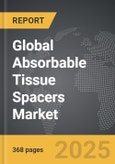Absorbable Tissue Spacers - Global Strategic Business Report- Product Image