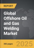 Offshore Oil and Gas Welding - Global Strategic Business Report- Product Image