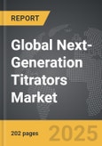 Next-Generation Titrators - Global Strategic Business Report- Product Image