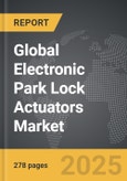 Electronic Park Lock Actuators (EPLA) - Global Strategic Business Report- Product Image