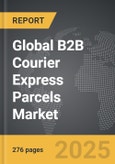 B2B Courier Express Parcels - Global Strategic Business Report- Product Image