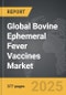 Bovine Ephemeral Fever Vaccines - Global Strategic Business Report - Product Thumbnail Image