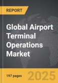 Airport Terminal Operations - Global Strategic Business Report- Product Image