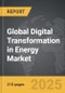 Digital Transformation in Energy - Global Strategic Business Report - Product Thumbnail Image