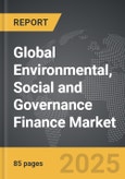 Environmental, Social and Governance (ESG) Finance - Global Strategic Business Report- Product Image