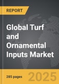 Turf and Ornamental Inputs - Global Strategic Business Report- Product Image