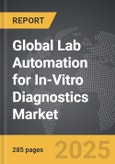 Lab Automation for In-Vitro Diagnostics - Global Strategic Business Report- Product Image