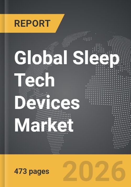 Sleep Tech World Sleep Tech Devices - Global Strategic Business Report