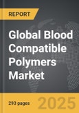 Blood Compatible Polymers - Global Strategic Business Report- Product Image