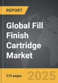 Fill Finish Cartridge - Global Strategic Business Report- Product Image