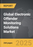 Electronic Offender Monitoring Solutions - Global Strategic Business Report- Product Image