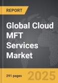 Cloud MFT Services - Global Strategic Business Report- Product Image