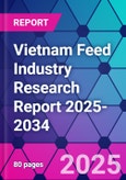 Vietnam Feed Industry Research Report 2025-2034- Product Image