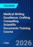 Medical Writing Excellence: Crafting Compelling Scientific Documents Training Course (ONLINE EVENT: February 4-5, 2026)- Product Image