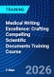 Medical Writing Excellence: Crafting Compelling Scientific Documents Training Course (February 4-5, 2026) - Product Thumbnail Image