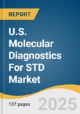U.S. Molecular Diagnostics For STD Market Size, Share & Trends Analysis Report By Product (Instruments & Services, Consumables), By Application (Chlamydia Testing, Syphilis Testing), By Technology, And Segment Forecasts, 2025 - 2033- Product Image