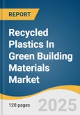 Recycled Plastics In Green Building Materials Market Size, Share & Trends Analysis Report By Product Type (rPET, rPVC, rPP, rHDPE, rLDPE, rPS), By Application (Insulation Materials, Roofing Tiles, Wall Panels, Flooring), By End Use, By Region, And Segment Forecasts, 2025 - 2033- Product Image