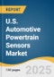 U.S. Automotive Powertrain Sensors Market Size, Share & Trends Analysis Report By Sensor Type (Pressure Sensors, Temperature Sensors, Position Sensors, Speed Sensors), By Vehicle Type (LCVs, HCVs), By Propulsion Type, And Segment Forecasts, 2025 - 2030 - Product Thumbnail Image