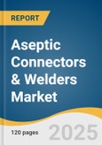 Aseptic Connectors & Welders Market Size, Share & Trends Analysis Report By Product (Connectors, Welders), By Application (Upstream Bioprocessing, Downstream Bioprocessing), By End Use, By Region, And Segment Forecasts, 2025 - 2033- Product Image