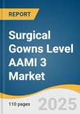 Surgical Gowns Level AAMI 3 Market Size, Share & Trends Analysis By Gown Type (Fabric Reinforced, Non-fabric Reinforced), By Surgery (Orthopedic Surgery, General Surgery), By Usability, By End Use, By Region, And Segment Forecasts, 2025 - 2033- Product Image