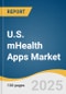 U.S. mHealth Apps Market Size, Share & Trends Analysis Report By Type (Medical Apps (Women's Health, Personal Health Record Apps, Diagnostic Apps), Fitness Apps), By Platform (Android, iOS, Others), And Segment Forecasts, 2025 - 2033 - Product Thumbnail Image