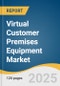 Virtual Customer Premises Equipment Market Size, Share & Trends Analysis Report By Component (Solution/Tools, Services), By Deployment Type (Cloud-based, On-premise), By Enterprise Size, By Application, By Region, And Segment Forecasts, 2025 - 2033 - Product Thumbnail Image