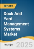 Dock And Yard Management Systems Market Size, Share & Trends Analysis Report By Component (Software, Services), By Deployment (On-premise, Insourcing), By Functionality, By End User, By Region, And Segment Forecasts, 2025 - 2033- Product Image