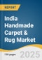 India Handmade Carpet & Rug Market Size, Share & Trends Analysis Report By Tufted, Needle Punched, Woven), By Material (Wool, Cotton, Polyester, Polypropylene), By End Use (Residential, Commercial), And Segment Forecasts, 2025 - 2030 - Product Thumbnail Image