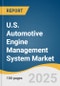 U.S. Automotive Engine Management System Market Size, Share & Trends Analysis Report By Component (Electronic Control Unit, Sensors, Fuel Pump), By Engine Type, By Vehicle Type, And Segment Forecasts, 2025 - 2030 - Product Thumbnail Image