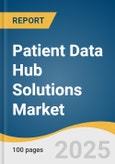 Patient Data Hub Solutions Market Size, Share & Trends Analysis Report By Solution Type (Health Data Apps & AI Solutions, Data Integration Solutions, Patient 360 View Platforms), By Deployment Mode (Cloud-based,), By End-use, By Region, And Segment Forecasts, 2025 - 2033- Product Image