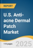 U.S. Anti-acne Dermal Patch Market Size, Share & Trends Analysis Report By Type (Chemical-based, Herbal-based), By Age Group (10 to 17, 18 to 44, 45 to 64, 65+), By Distribution Channel, And Segment Forecasts, 2025 - 2033- Product Image