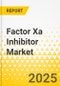 Factor Xa Inhibitor Market - A Global and Regional Analysis: Focus on Application, Route of Administration, and Region - Analysis and Forecast, 2025-2035 - Product Thumbnail Image