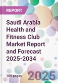Saudi Arabia Health and Fitness Club Market Report and Forecast 2025-2034- Product Image