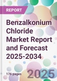 Benzalkonium Chloride Market Report and Forecast 2025-2034- Product Image
