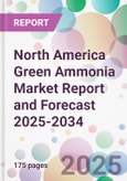North America Green Ammonia Market Report and Forecast 2025-2034- Product Image