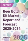 Beer Bottling Kit Market Report and Forecast 2025-2034- Product Image