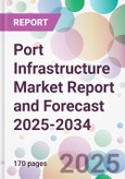 Port Infrastructure Market Report and Forecast 2025-2034- Product Image