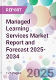 Managed Learning Services Market Report and Forecast 2025-2034- Product Image