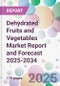 Dehydrated Fruits and Vegetables Market Report and Forecast 2025-2034 - Product Image