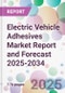 Electric Vehicle Adhesives Market Report and Forecast 2025-2034 - Product Thumbnail Image