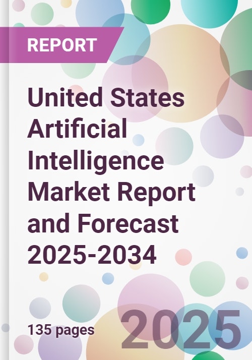 United States Artificial Intelligence Market Report and Forecast 2025-2034