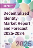 Decentralized Identity Market Report and Forecast 2025-2034- Product Image