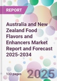 Australia and New Zealand Food Flavors and Enhancers Market Report and Forecast 2025-2034- Product Image