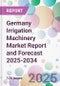 Germany Irrigation Machinery Market Report and Forecast 2025-2034 - Product Image