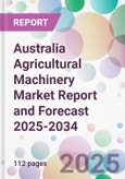 Australia Agricultural Machinery Market Report and Forecast 2025-2034- Product Image