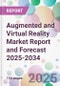 Augmented and Virtual Reality Market Report and Forecast 2025-2034 - Product Image
